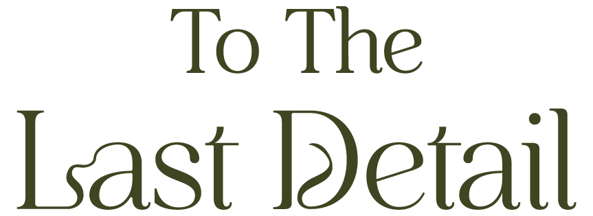 To The Last Detail